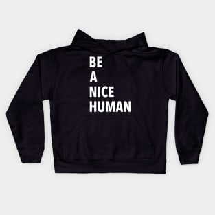 Be A Nice Human Kids Hoodie